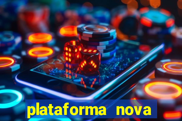 plataforma nova pagando muito hoje